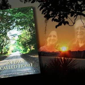 A Place Called Home: The Memoir of Beaufort and St. Helena Island, South Carolina