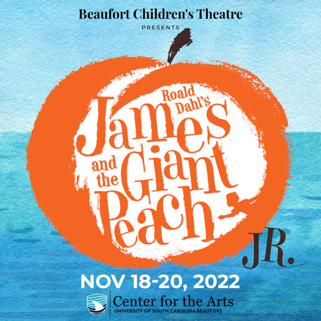Beaufort Children's Theatre - James and the Giant Peach - Beaufort, SC